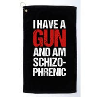 I Have A Gun And Am Schizophrenic Golf Towel