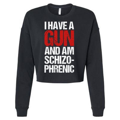 I Have A Gun And Am Schizophrenic Cropped Pullover Crew