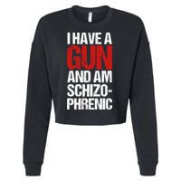I Have A Gun And Am Schizophrenic Cropped Pullover Crew