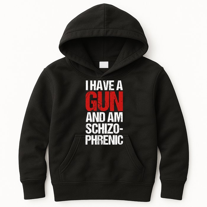 I Have A Gun And Am Schizophrenic Kids Hoodie