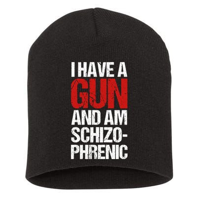 I Have A Gun And Am Schizophrenic Short Acrylic Beanie