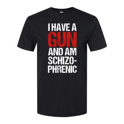 I Have A Gun And Am Schizophrenic Softstyle® CVC T-Shirt