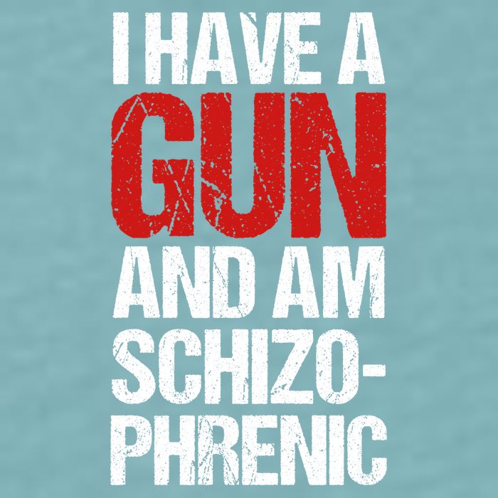 I Have A Gun And Am Schizophrenic Sueded Cloud Jersey T-Shirt
