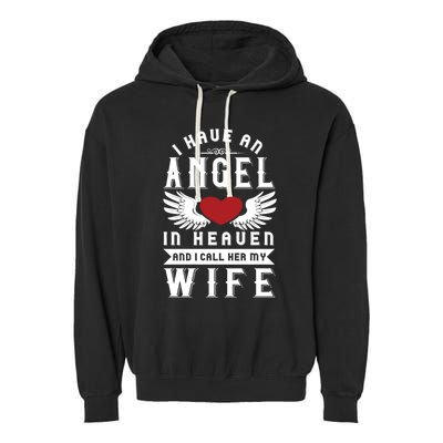 I Have An Angel In Heaven And I Call Her My Wife Remembrance Funny Gift Garment-Dyed Fleece Hoodie