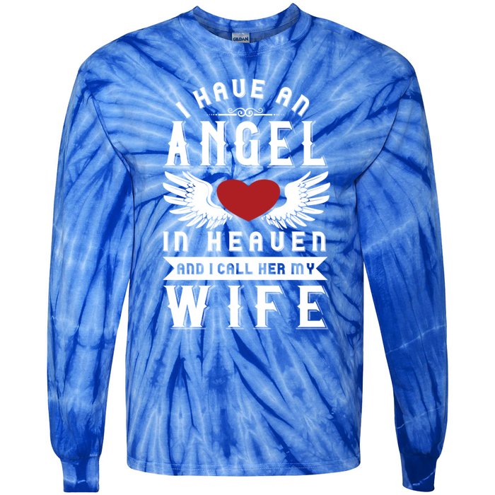 I Have An Angel In Heaven And I Call Her My Wife Remembrance Funny Gift Tie-Dye Long Sleeve Shirt