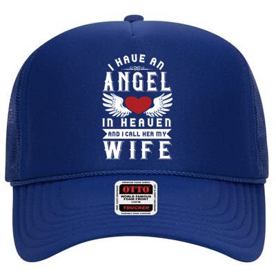 I Have An Angel In Heaven And I Call Her My Wife Remembrance Funny Gift High Crown Mesh Back Trucker Hat