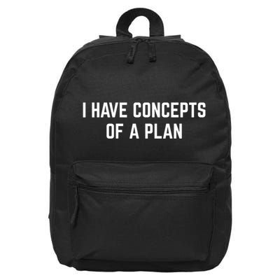 I Have A Concept Of A Plan 16 in Basic Backpack