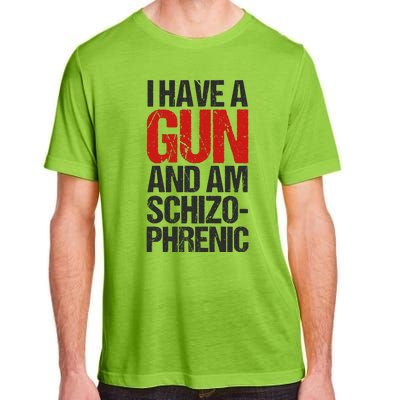 I Have A Gun And Am Schizophrenic Adult ChromaSoft Performance T-Shirt