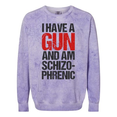 I Have A Gun And Am Schizophrenic Colorblast Crewneck Sweatshirt