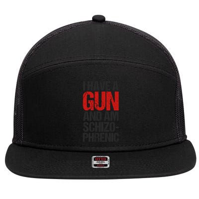 I Have A Gun And Am Schizophrenic 7 Panel Mesh Trucker Snapback Hat