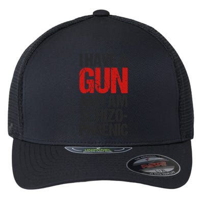 I Have A Gun And Am Schizophrenic Flexfit Unipanel Trucker Cap