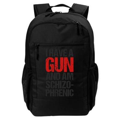 I Have A Gun And Am Schizophrenic Daily Commute Backpack
