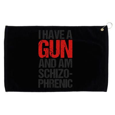 I Have A Gun And Am Schizophrenic Grommeted Golf Towel