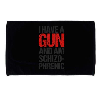 I Have A Gun And Am Schizophrenic Microfiber Hand Towel