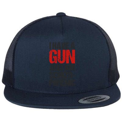 I Have A Gun And Am Schizophrenic Flat Bill Trucker Hat