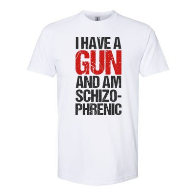 I Have A Gun And Am Schizophrenic Softstyle® CVC T-Shirt