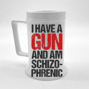 I Have A Gun And Am Schizophrenic Beer Stein