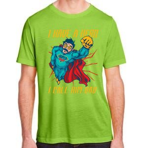 I Have A Hero I Call Him Dad Family Father Funny Gift Adult ChromaSoft Performance T-Shirt