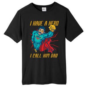 I Have A Hero I Call Him Dad Family Father Funny Gift Tall Fusion ChromaSoft Performance T-Shirt