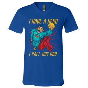 I Have A Hero I Call Him Dad Family Father Funny Gift V-Neck T-Shirt