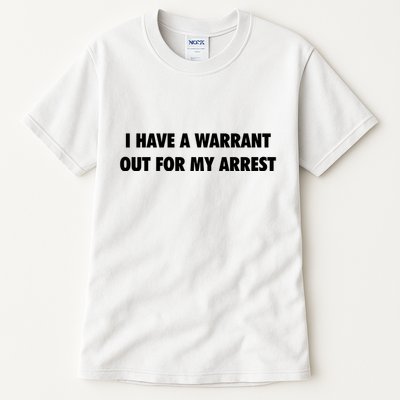 I Have A Warrant Out For My Arrest 2000s Celebrity Inspired Tall T-Shirt