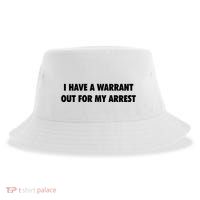 I Have A Warrant Out For My Arrest 2000s Celebrity Inspired Sustainable Bucket Hat