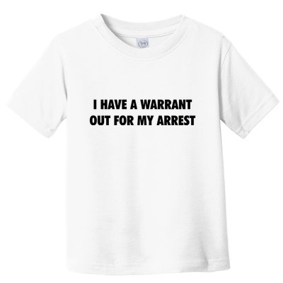 I Have A Warrant Out For My Arrest 2000s Celebrity Inspired Toddler T-Shirt