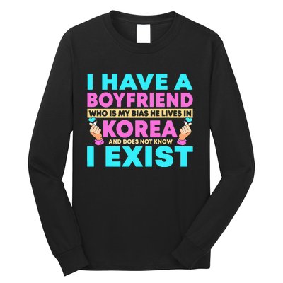 I Have A Boyfriend Who Is My Bias Korean Kdrama Kpop Lover Long Sleeve Shirt