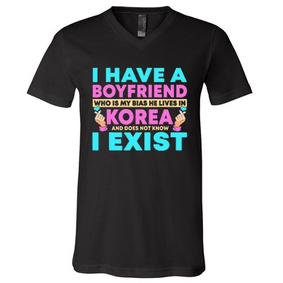 I Have A Boyfriend Who Is My Bias Korean Kdrama Kpop Lover V-Neck T-Shirt