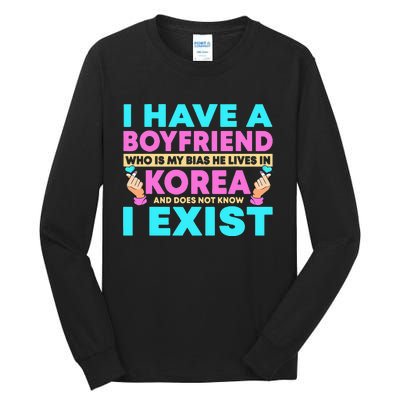 I Have A Boyfriend Who Is My Bias Korean Kdrama Kpop Lover Tall Long Sleeve T-Shirt