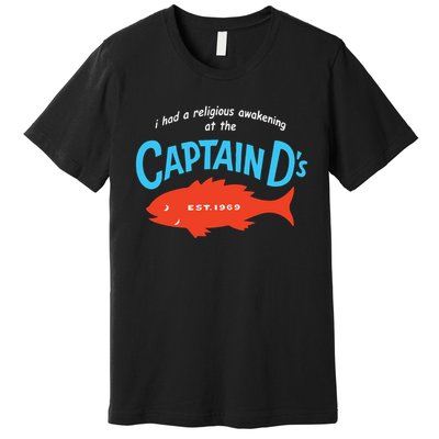 I Had A Religious Awakening At The Captain Ds Est 1969 Premium T-Shirt