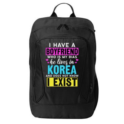 I Have A Boyfriend Who Is My Bias Kpop Lover Kdrama Korean City Backpack