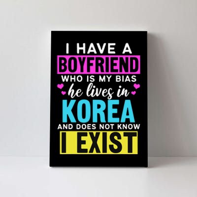 I Have A Boyfriend Who Is My Bias Kpop Lover Kdrama Korean Canvas