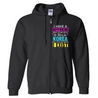 I Have A Boyfriend Who Is My Bias Kpop Lover Kdrama Korean Full Zip Hoodie