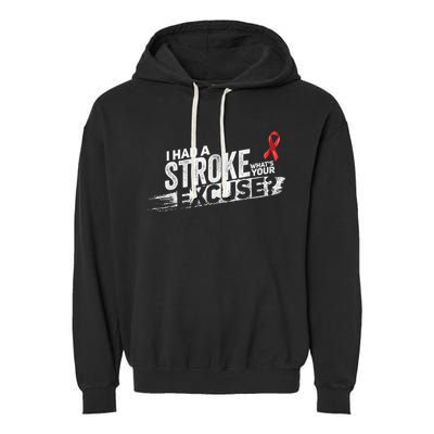 I Had A Stroke Whats Your Excuse Funny Stroke Survivor Garment-Dyed Fleece Hoodie