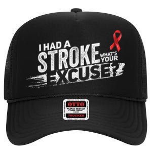 I Had A Stroke Whats Your Excuse Funny Stroke Survivor High Crown Mesh Back Trucker Hat