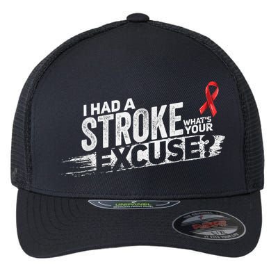 I Had A Stroke Whats Your Excuse Funny Stroke Survivor Flexfit Unipanel Trucker Cap