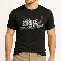 I Had A Stroke Whats Your Excuse Funny Stroke Survivor Performance Shirt
