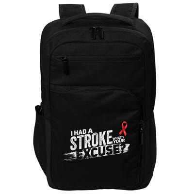 I Had A Stroke Whats Your Excuse Funny Stroke Survivor Impact Tech Backpack