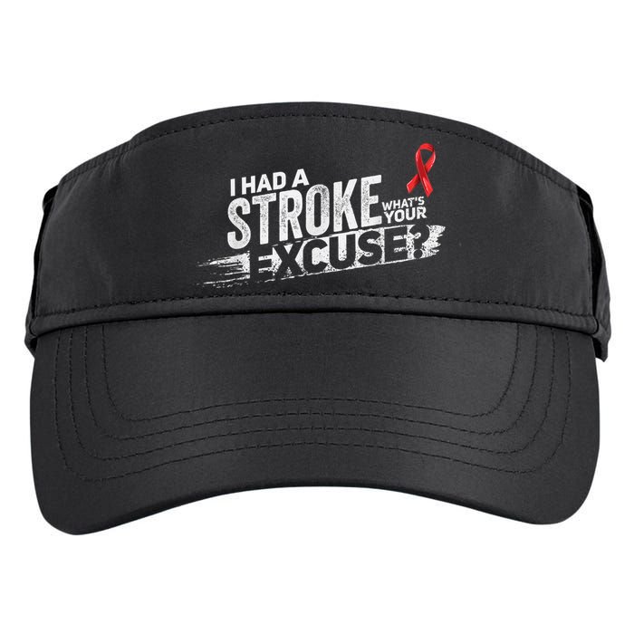 I Had A Stroke Whats Your Excuse Funny Stroke Survivor Adult Drive Performance Visor