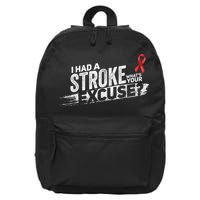 I Had A Stroke Whats Your Excuse Funny Stroke Survivor 16 in Basic Backpack
