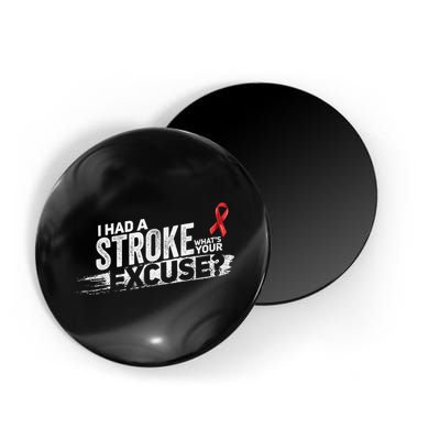 I Had A Stroke Whats Your Excuse Funny Stroke Survivor Magnet