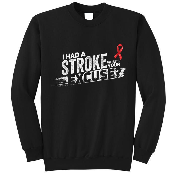 I Had A Stroke Whats Your Excuse Funny Stroke Survivor Tall Sweatshirt