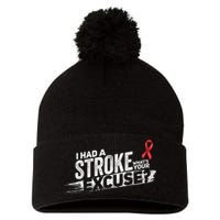 I Had A Stroke Whats Your Excuse Funny Stroke Survivor Pom Pom 12in Knit Beanie