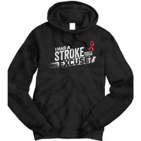 I Had A Stroke Whats Your Excuse Funny Stroke Survivor Tie Dye Hoodie