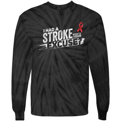 I Had A Stroke Whats Your Excuse Funny Stroke Survivor Tie-Dye Long Sleeve Shirt