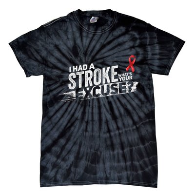 I Had A Stroke Whats Your Excuse Funny Stroke Survivor Tie-Dye T-Shirt