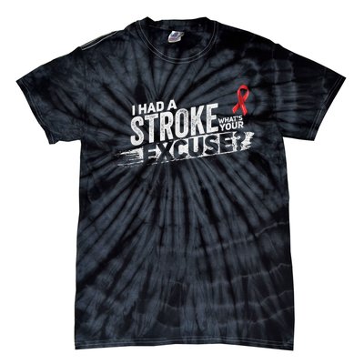 I Had A Stroke Whats Your Excuse Funny Stroke Survivor Tie-Dye T-Shirt