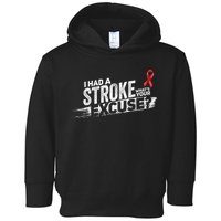 I Had A Stroke Whats Your Excuse Funny Stroke Survivor Toddler Hoodie
