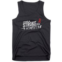 I Had A Stroke Whats Your Excuse Funny Stroke Survivor Tank Top